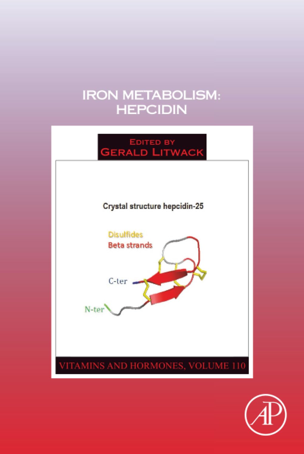 Iron Metabolism: Hepcidin (Volume 110) (Vitamins and Hormones