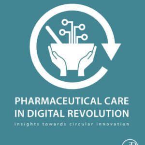 Pharmaceutical Care in Digital Revolution: Insights Towards Circular Innovation
