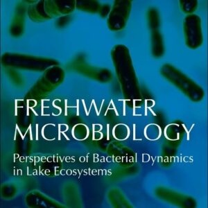 Freshwater Microbiology: Perspectives of Bacterial Dynamics in Lake Ecosystems