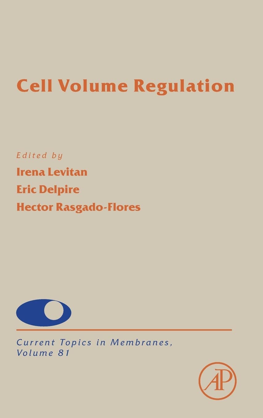 Cell Volume Regulation (Volume 81) (Current Topics in Membranes