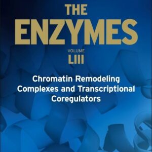 Chromatin Remodeling Complexes and Transcriptional Coregulators (Volume 53) (The Enzymes