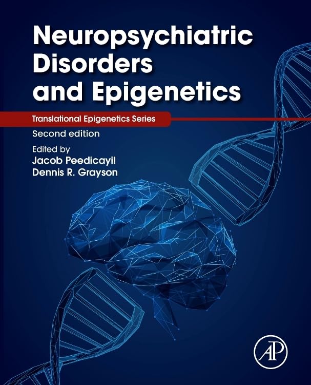 Neuropsychiatric Disorders and Epigenetics (Translational Epigenetics)