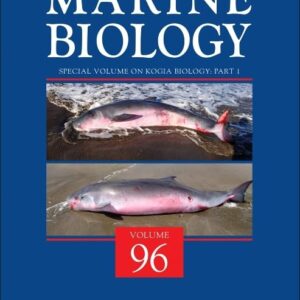 Special Volume on Kogia biology Part 1 (Volume 96) (Advances in Marine Biology