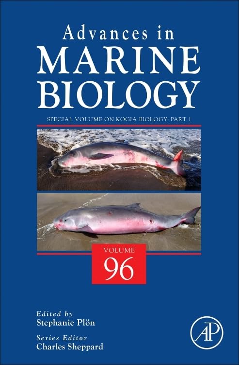 Special Volume on Kogia biology Part 1 (Volume 96) (Advances in Marine Biology