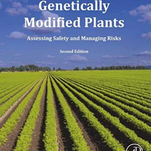 Genetically Modified Plants: Assessing Safety and Managing Risk