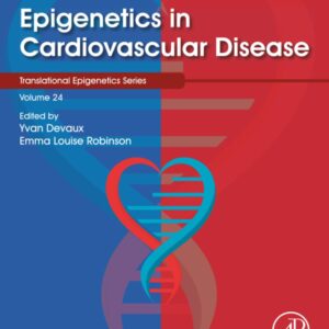 Epigenetics in Cardiovascular Disease (Volume 24) (Translational Epigenetics