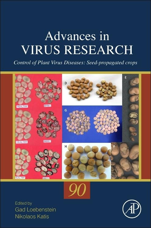 Control of Plant Virus Diseases: Seed-Propagated Crops (Volume 90) (Advances in Virus Research