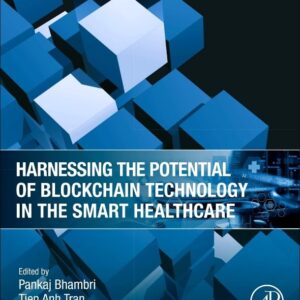 Harnessing the Potential of Blockchain Technology in the Smart Healthcare (Advanced Topics in Biomaterials)