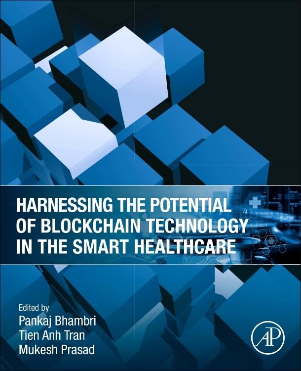Harnessing the Potential of Blockchain Technology in the Smart Healthcare (Advanced Topics in Biomaterials)