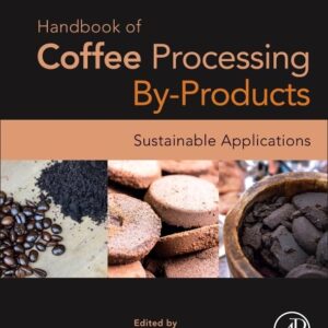 Handbook of Coffee Processing By-Products: Sustainable Applications