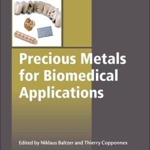 Precious Metals for Biomedical Applications (Woodhead Publishing Series in Biomaterials)