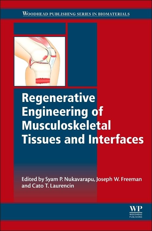 Regenerative Engineering of Musculoskeletal Tissues and Interfaces (Woodhead Publishing Series in Biomaterials)