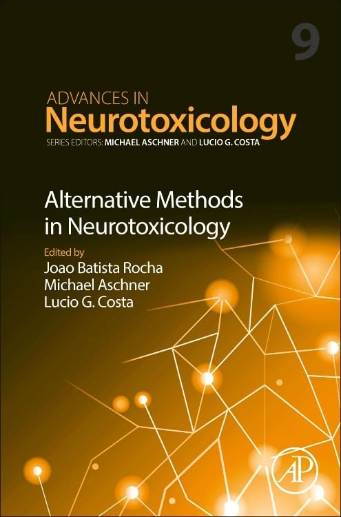 Alternative Methods in Neurotoxicology (Volume 9) (Advances in Neurotoxicology