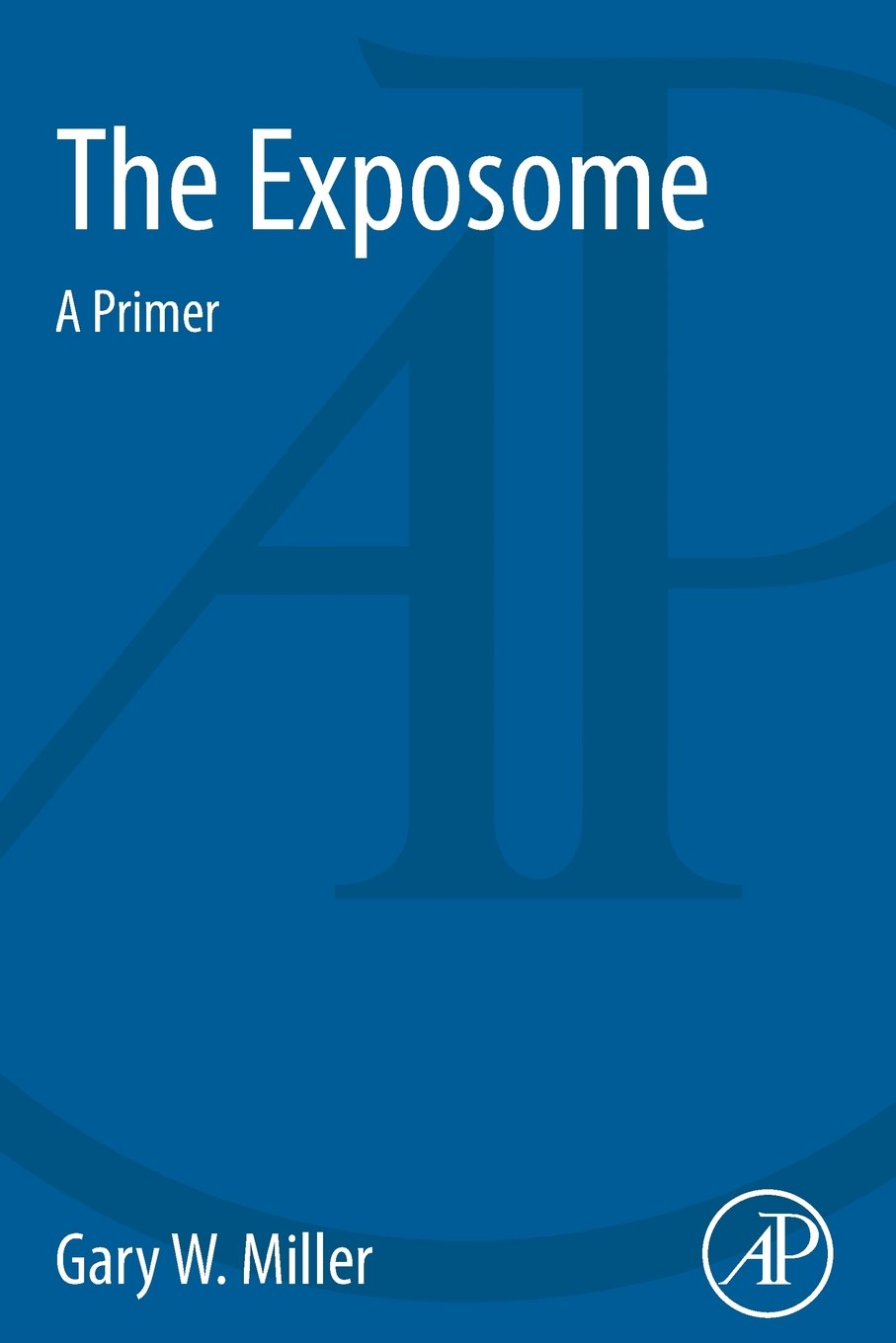 The Exposome: A Primer