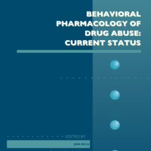 Behavioral Pharmacology of Drug Abuse: Current Status (Volume 93) (Advances in Pharmacology