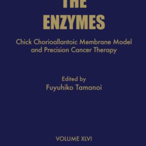 Chick Chorioallantoic Membrane Model and Precision Cancer Therapy (Volume 46) (The Enzymes