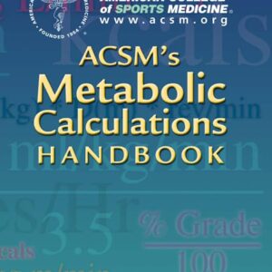 ACSM's Metabolic Calculations Handbook (American College of Sports Medicine)-ISBN: 9780781742382