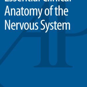Essential Clinical Anatomy of the Nervous System