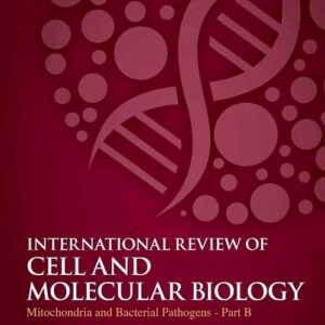 Mitochondria and Bacterial Pathogens - Part B (Volume 377) (International Review of Cell and Molecular Biology