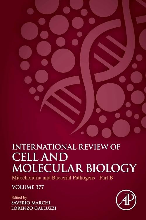 Mitochondria and Bacterial Pathogens - Part B (Volume 377) (International Review of Cell and Molecular Biology