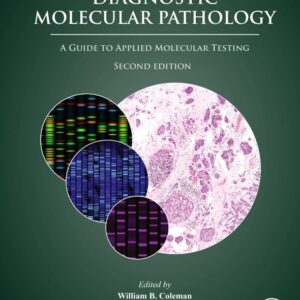 Diagnostic Molecular Pathology: A Guide to Applied Molecular Testing