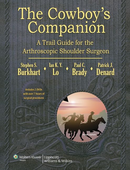 The Cowboy's Companion: A Trail Guide for the Arthroscopic Shoulder Surgeon-ISBN: 884284938361