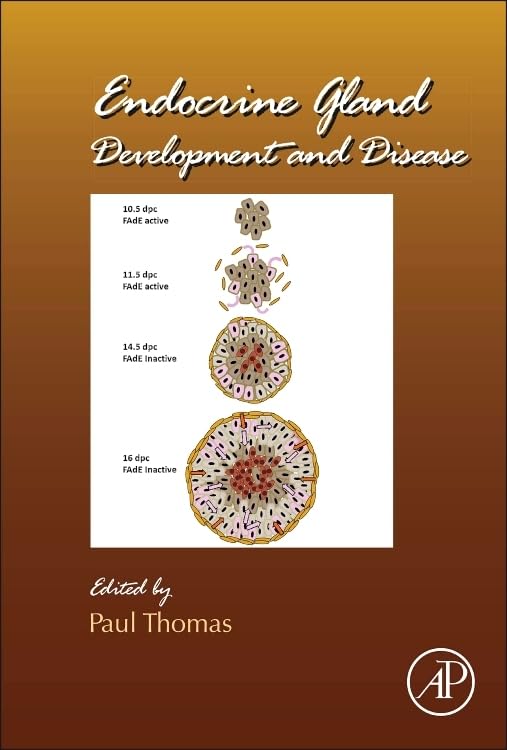 Endocrine Gland Development and Disease (Volume 106) (Current Topics in Developmental Biology