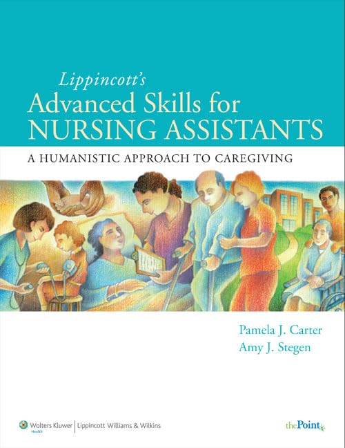 Lippincott Advanced Skills for Nursing Assistants: A Humanistic Approach to Caregiving-ISBN: 9780781780674