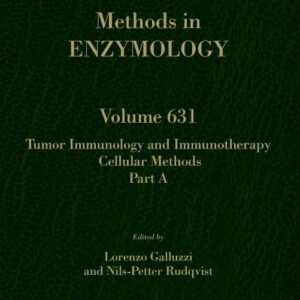 Tumor Immunology and Immunotherapy â€“ Cellular Methods Part A (Volume 631) (Methods in Enzymology