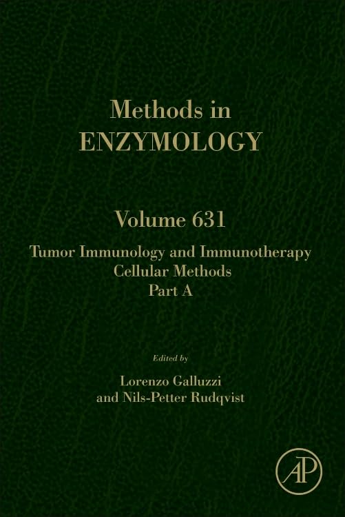 Tumor Immunology and Immunotherapy – Cellular Methods Part A (Volume 631) (Methods in Enzymology