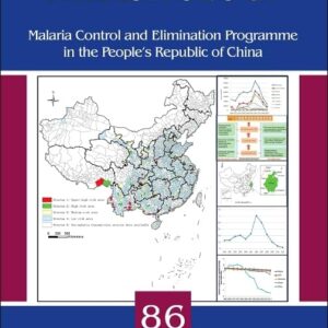 Malaria Control and Elimination Program in the Peopleâ€™s Republic of China (Volume 86) (Advances in Parasitology