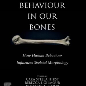 Behaviour in our Bones: How Human Behaviour Influences Skeletal Morphology