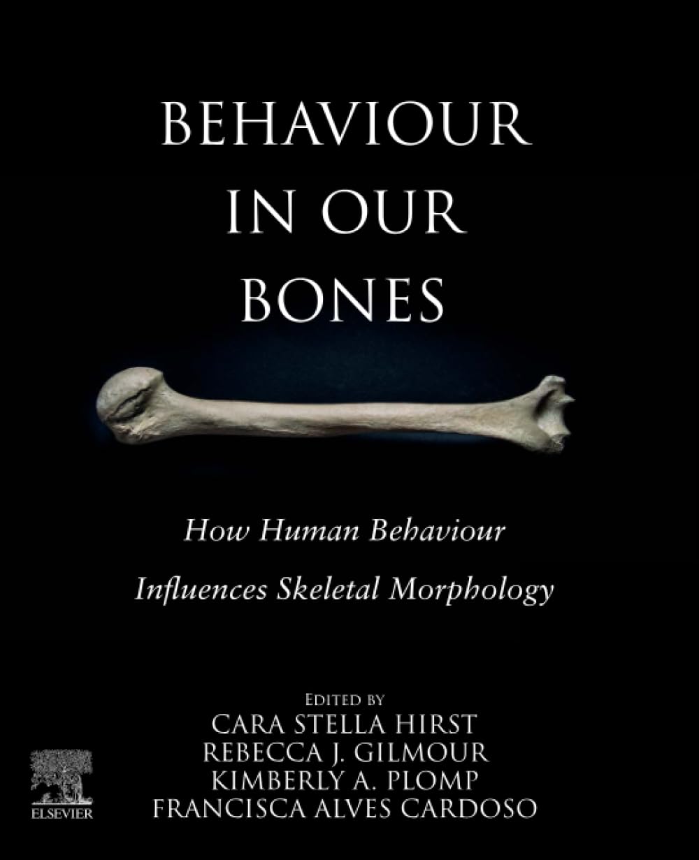 Behaviour in our Bones: How Human Behaviour Influences Skeletal Morphology
