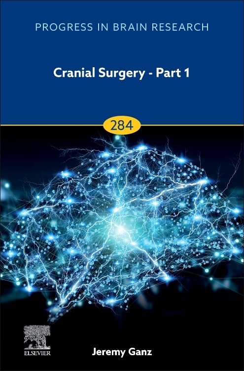 Cranial Surgery - Part 1 (Volume 284) (Progress in Brain Research