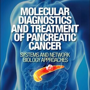Molecular Diagnostics and Treatment of Pancreatic Cancer: Systems and Network Biology Approaches