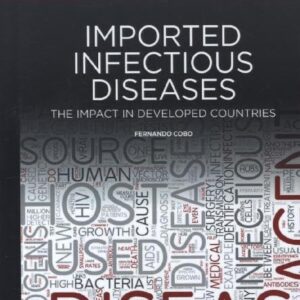 Imported Infectious Diseases: The Impact in Developed Countries (Woodhead Publishing Series in Biomedicine)