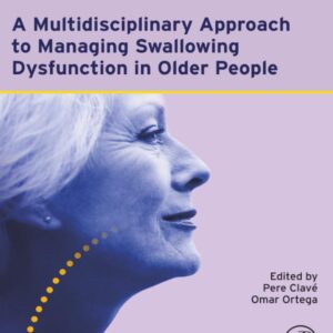 A Multidisciplinary Approach to Managing Swallowing Dysfunction in Older People