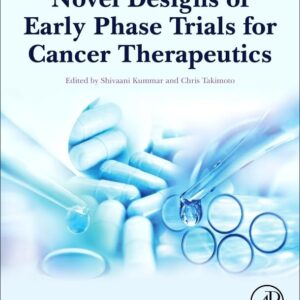 Novel Designs of Early Phase Trials for Cancer Therapeutics