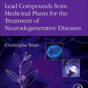 Lead Compounds from Medicinal Plants for the Treatment of Neurodegenerative Diseases (Pharmaceutical Leads from Medicinal Plants)