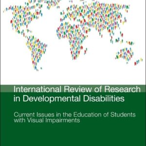 Current Issues in the Education of Students with Visual Impairments (Volume 46) (International Review of Research in Developmental Disabilities