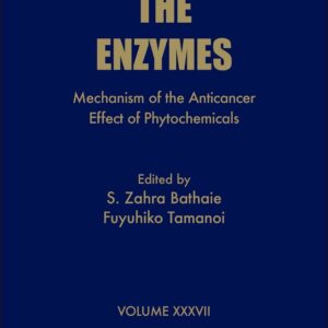 Mechanism of the Anticancer Effect of Phytochemicals (Volume 37) (The Enzymes