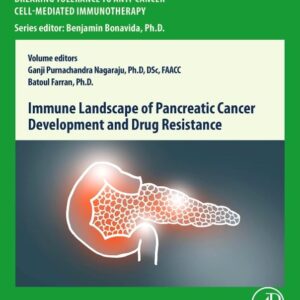 Immune Landscape of Pancreatic Cancer Development and Drug Resistance (Volume 5) (Breaking Tolerance to Anti-Cancer Cell-Mediated Immunotherapy