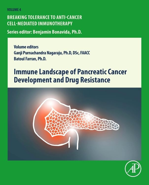Immune Landscape of Pancreatic Cancer Development and Drug Resistance (Volume 5) (Breaking Tolerance to Anti-Cancer Cell-Mediated Immunotherapy