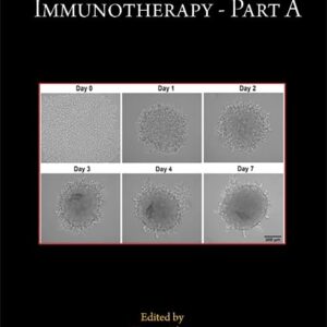 Immuno-oncology and immunotherapy Part A (Volume 189) (Methods in Cell Biology