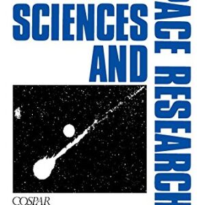 Life Sciences Space Research XVIII: Committee on Space Research (Cospar Life Sciences and Space Research) (v. 18)