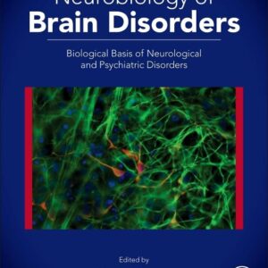 Neurobiology of Brain Disorders: Biological Basis of Neurological and Psychiatric Disorders