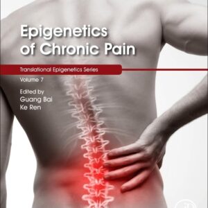 Epigenetics of Chronic Pain (Volume 7) (Translational Epigenetics