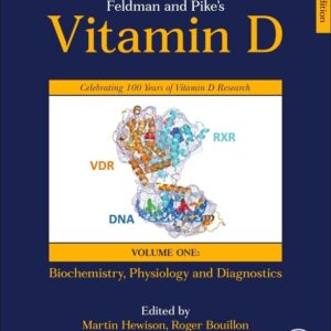 Feldman and Pike’s Vitamin D: Volume One: Biochemistry