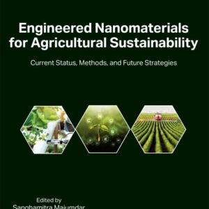 Engineered Nanomaterials for Agricultural Sustainability: Current Status