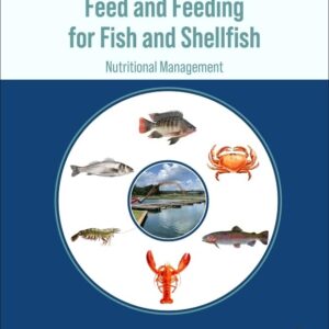 Feed and Feeding for Fish and Shellfish: Nutritional Management